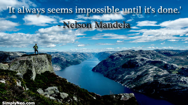 It always seems impossible until it's done.