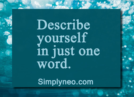 Describe yourself in just one word.