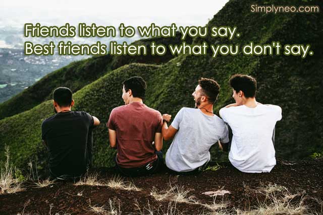 Friends listen to what you say. Best friends listen to what you don't say.Friends listen to what you say. Best friends listen to what you don't say.happy friendship day 2019, friends forever images, friends forever images download facebook