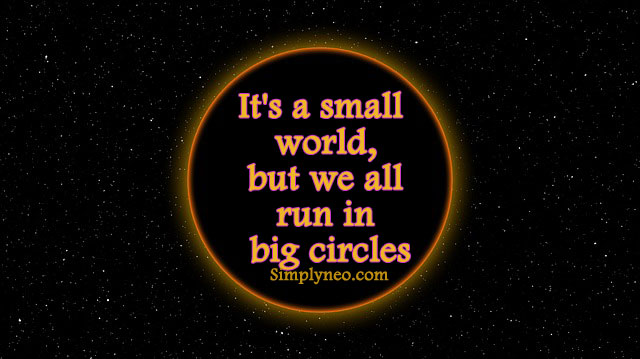 "It's a small world, but we all run in big circles." - Sasha Azevedo