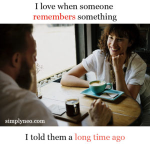 I love when someone remembers something I told them a long time ago. Life quotes, happiness quotes, sayings and truths, proverbs, Quotes about life