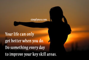 Your life can only get better when you do. Do something every day to improve your key skill areas. – Brian Tracy quotes, motivational sales quotes, famous people quotes