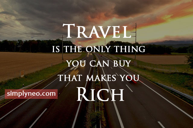 Travel is the only thing you can buy that makes you rich., famous inspirational travel quotes