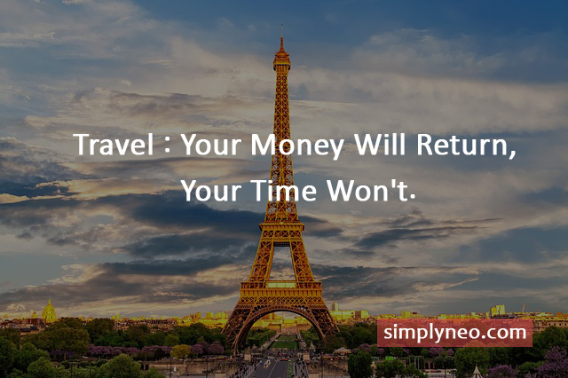 Travel : Your Money Will Return, Your Time Won't, famous inspirational travel quotes