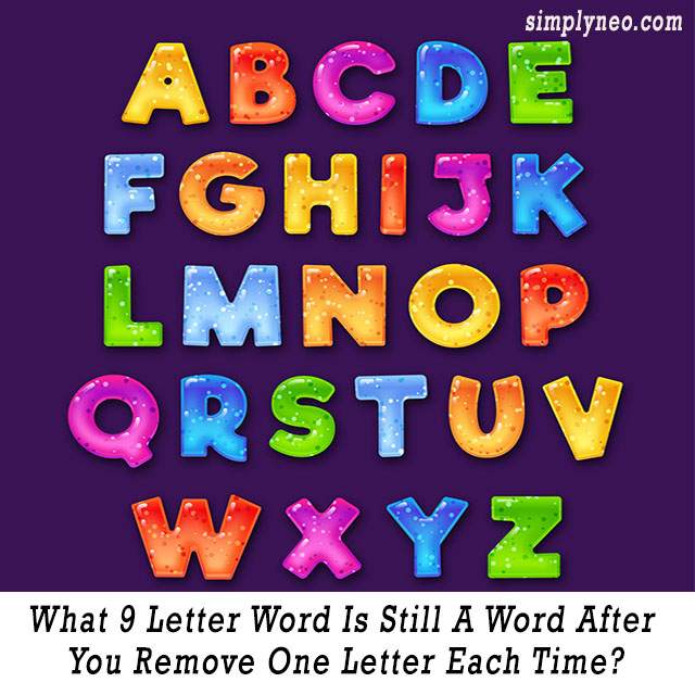 What 9 Letter Word Is Still A Word After You Remove One Letter Each Time?