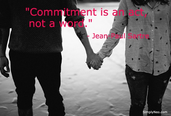 Commitment is an act, not a word." - Jean-Paul Sartre