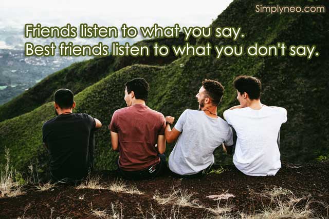 Friends listen to what you say. Best friends listen to what you don't say.Friends listen to what you say. Best friends listen to what you don't say.happy friendship day 2018, friends forever images, friends forever images download facebook
