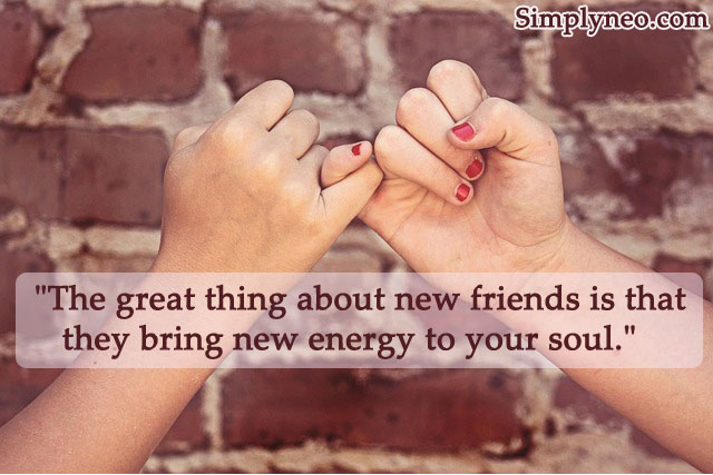 The great thing about new friends is that they bring new energy to your soul. - Shanna Rodriguez. Friendship Quotes, Famous People Quotes