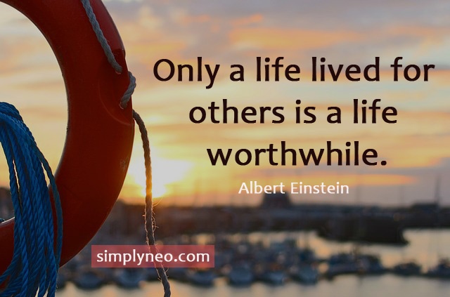 Only a life lived for others is a life worthwhile.- Albert Einstein quotes, famous people quotes,Albert Einstein funny quotes