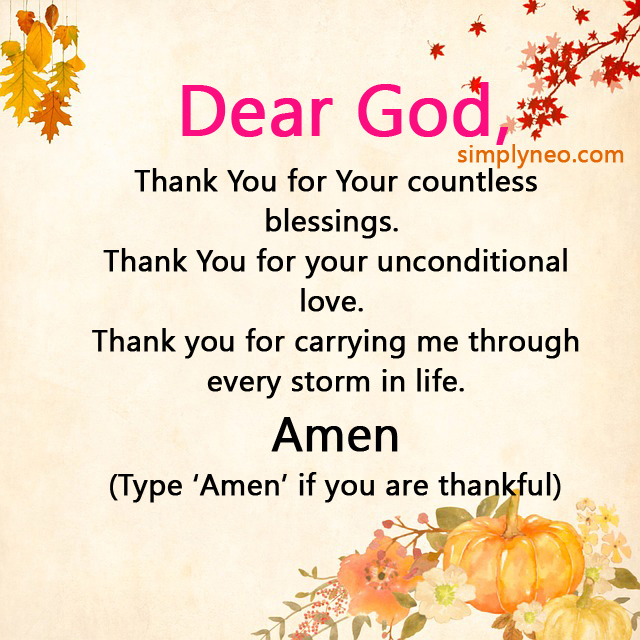 Dear God Thank You for Your countless blessings. Thank You for your unconditional love.