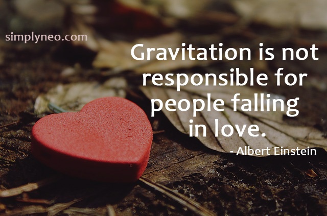 Gravitation is not responsible for people falling in love.- Albert Einstein quotes, famous people quotes,Albert Einstein funny quotes