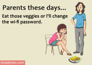 Parents these days...Eat those veggies or l'll change the wi-fi password meme,Funny images, Funny pictures, funniest memes, really funny memes