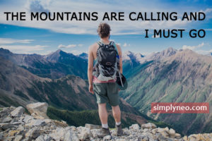The mountains are calling and I must go.- John Muir famous inspirational travel quotes, best travel quotes, travel quotes with friends, i want to travel the world quotes